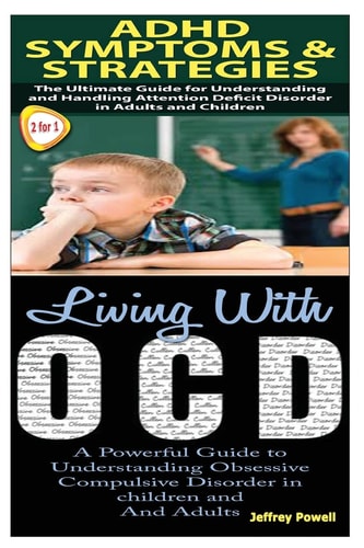ADHD Symptoms and Strategies and Living with OCD