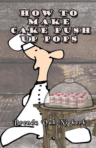 How To Make Cake Push Up Pops
