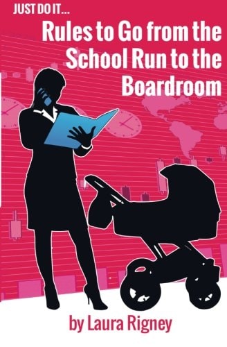 Just Do it Rules to Go from the School Run to the Boardroom
