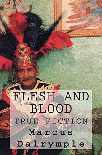 Flesh and Blood True Fiction
