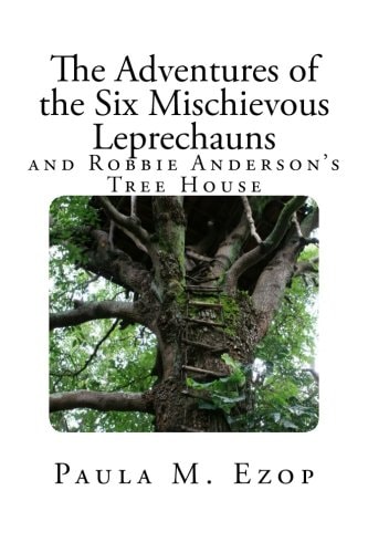 The Adventures of the Six Mischievous Leprechauns And Robbie Anderson's Tree House
