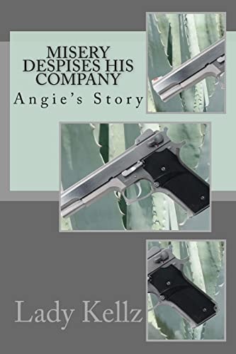 Misery Despises His Company Angie's Story