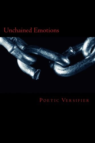 Unchained Emotions A Collection of Poetry