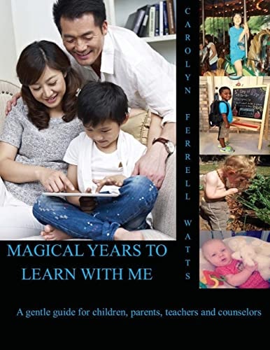 Magical Years To Learn With Me A Guide for Children, Parents, and Counselors