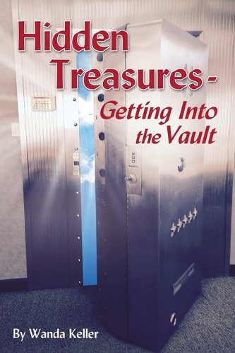Hidden Treasures - Getting Into the Vault Releasing the Wealth of the World Into God's Kingdom Atmosphere