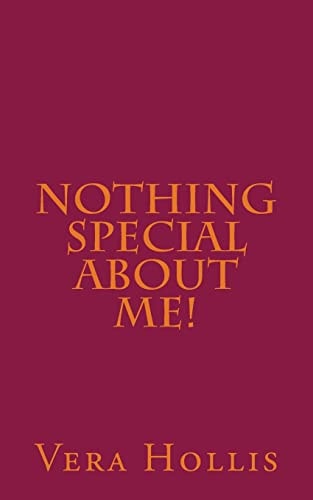 Nothing Special About Me!