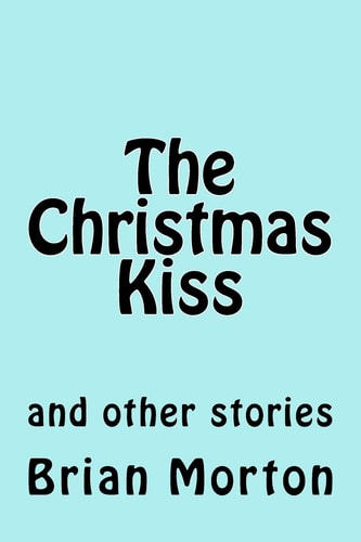 The Christmas Kiss And Other Stories
