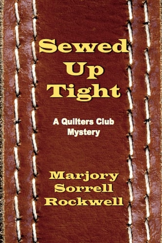Sewed Up Tight (a Quilters Club Mystery No. 5)