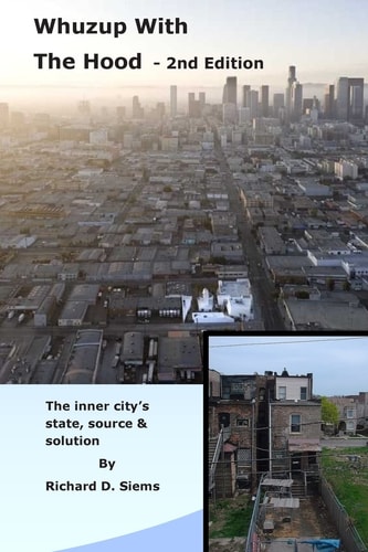 Whuzup with the Hood The Inner City's State, Source and Solution