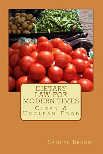 Dietary Law for Modern Times Clean and Unclean Food