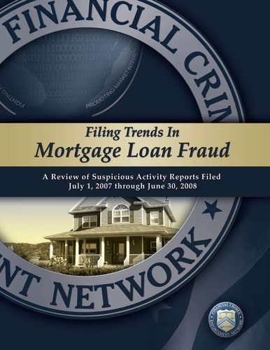Filing Trends in Mortgage Loan Fraud A Review of Suspicious Activity Reports Filed July 1, 2007 Through June 30, 2008