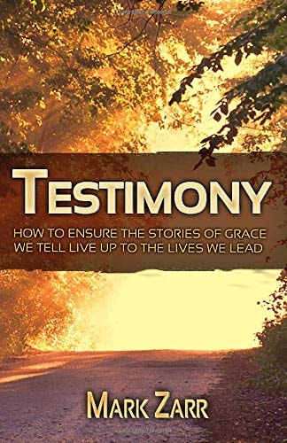Testimony How to Ensure the Stories of Grace We Tell Live Up to the Lives We Lead