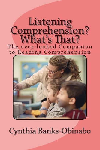 Listening Comprehension? What's That? The Over-Looked Companion to Reading Comprehension