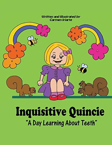 Inquisitive Quincie (Full Color) A Day Learning About Teeth
