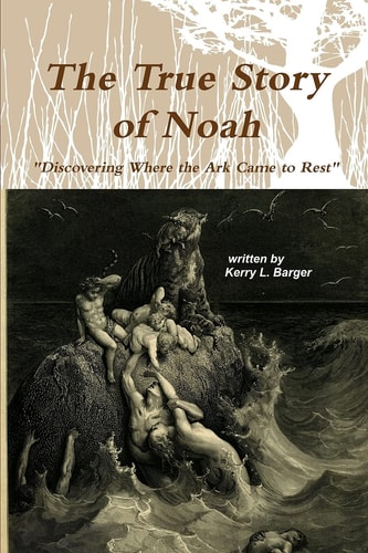 The True Story of Noah Discovering Where the Ark Came to Rest