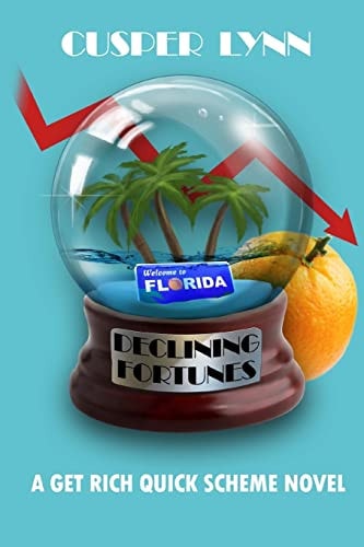 Declining Fortunes A Get Rich Quick Scheme Novel