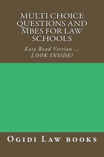 Multi Choice Questions and MBEs for Law Schools Easy Read Version ... LOOK INSIDE!