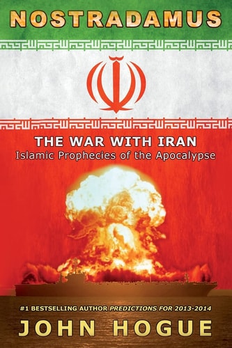 Nostradamus The War with Iran (Islamic Prophecies of the Apocalypse)