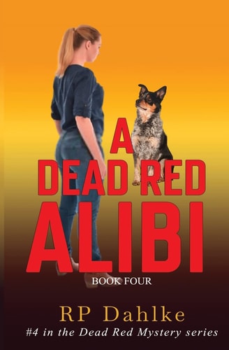 A Dead Red Alibi #4 in the Dead Red Mystery Series