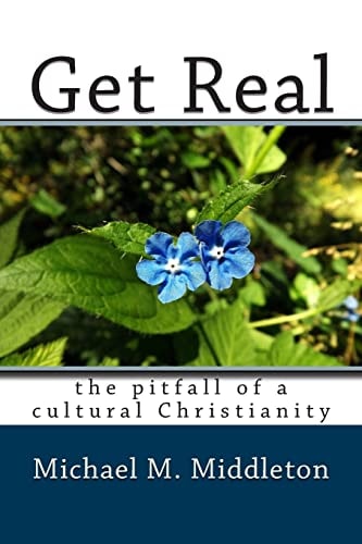 Get Real The Pitfall of a Cultural Christianity