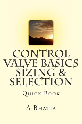 Control Valve Basics - Sizing and Selection Quick Book