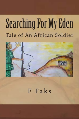 Searching For My Eden Tale of An African Soldier