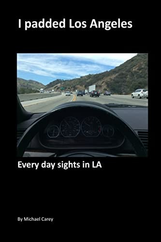 Ipadded Los Angeles Everyday Sights in La