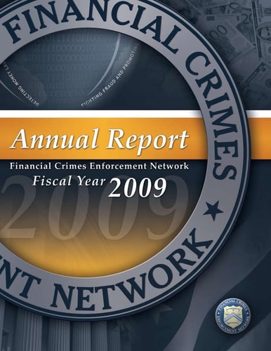 Financial Crimes Enforcement Network Annual Report Fiscal Year 2009