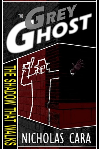 The Grey Ghost The Shadow that Walks