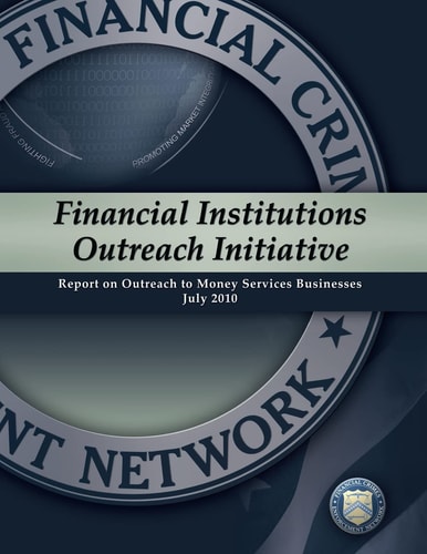 Financial Institutions Outreach Initiative Report on Outreach to Money Services Businesses July 2010