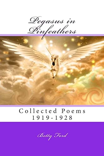 Pegasus in Pinfeathers Collected Poems 1919-1928