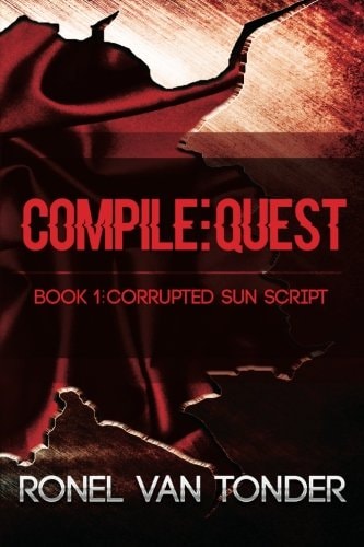 Compile Quest: Book 1: The Corrupted SUN Script (Science Fiction Trilogy)