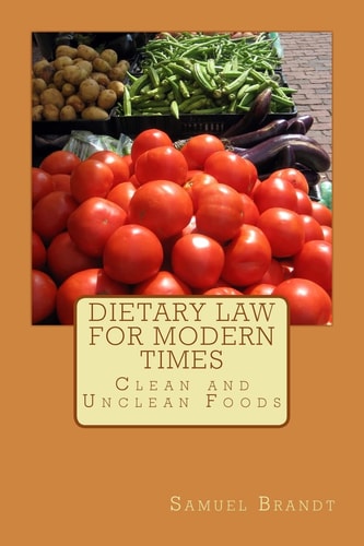 Dietary Law for Modern Times Clean and Unclean Foods