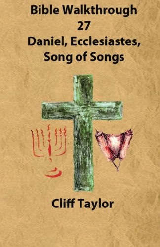 Bible Walkthrough - 27 - Daniel