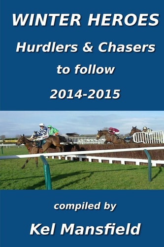 Winter Heroes Hurdlers and Chasers to Follow 2014-2015