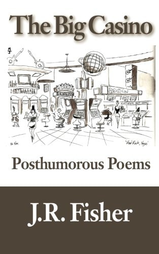 The Big Casino Posthumorous Poems