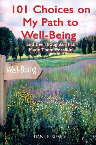 101 Choices on My Path to Well Being And the Thoughts That Made Them Possible