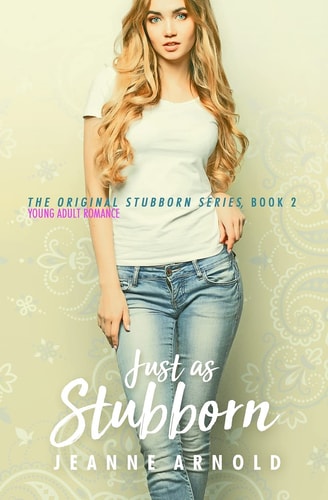Just As Stubborn