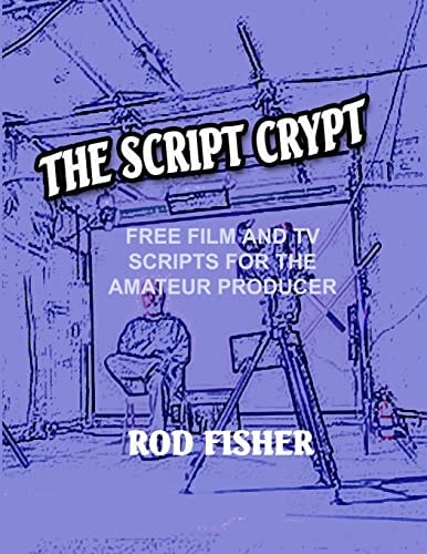 The Script Crypt Free Film and Tv Scripts for Amateur Producers