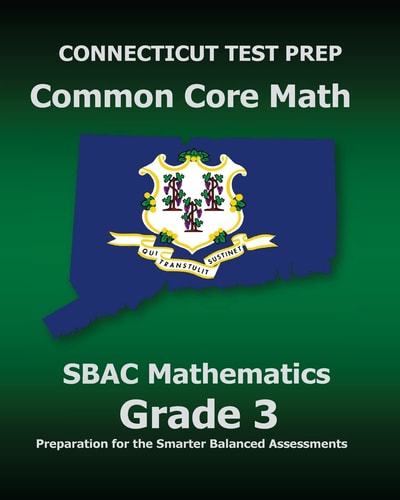 CONNECTICUT TEST PREP Common Core Math SBAC Mathematics Grade 3 Preparation for the Smarter Balanced Assessments