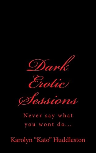 Dark Erotic Sessions Never Say What You Won't Do