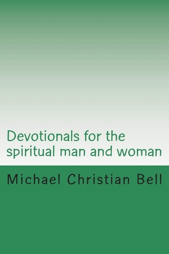 Devotionals for the Spiritual Man and Woman Inspirational Thoughts