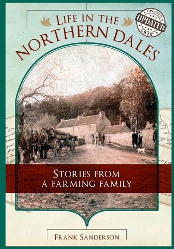 Life in the Northern Dales Stories from a Farming Family
