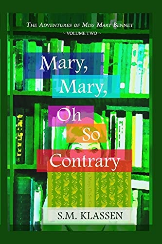 Mary, Mary, Oh So Contrary Jane Austen's Pride and Prejudice Continues...