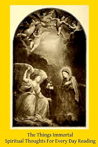 The Things Immortal Spiritual Thoughts For Every Day Reading