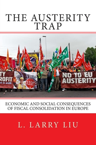 The Austerity Trap Economic and Social Consequences of Fiscal Consolidation in Europe