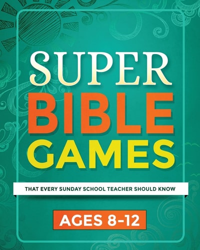 Super Bible Games for Ages 8-12 That Every Sunday School Teacher Should Know
