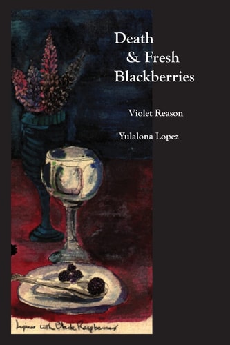 Death and Fresh Blackberries Dialogues with Death