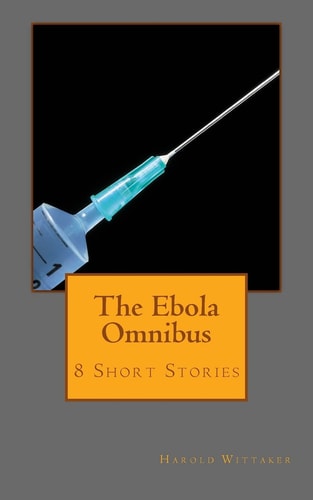 The Ebola Omnibus 8 Short Stories