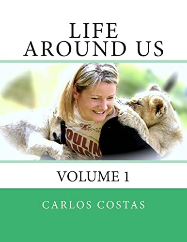 Life Around Us Volume 1